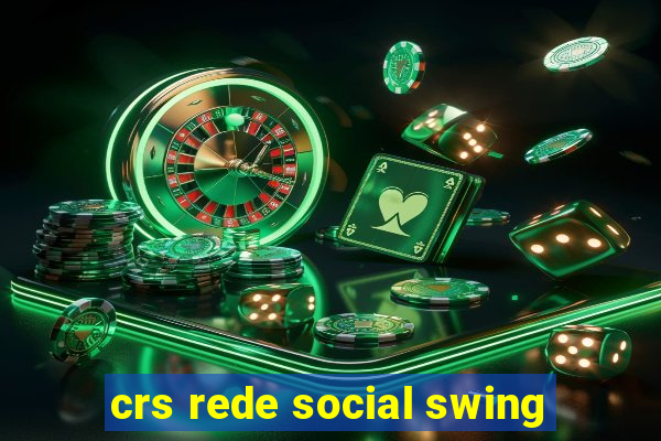 crs rede social swing